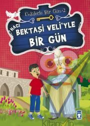 Hacı Bektaşi Veli’yle Bir Gün
