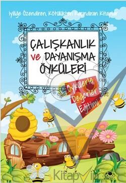 Çalışkanlık ve Dayanışma Öyküleri