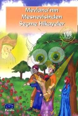 Mevlana’nın Mesnevisinden Seçme Hikayeler