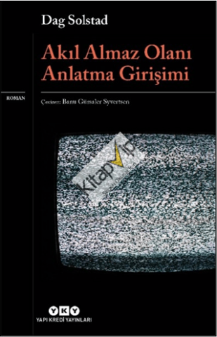 Akıl Almaz Olanı Anlatma Girişimi