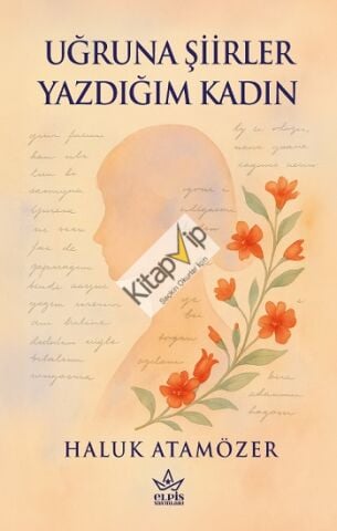 Uğruna Şiirler Yazdığım Kadın