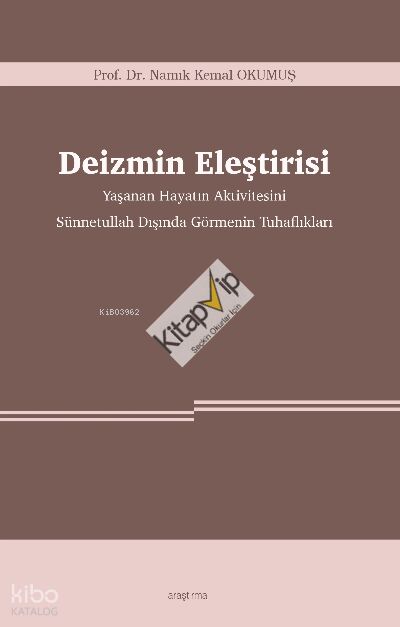 Deizmin Eleştirisi -Yaşanan Hayatın Aktivitesini Sünnetullah Dışında Görmenin Tuhaflıkları