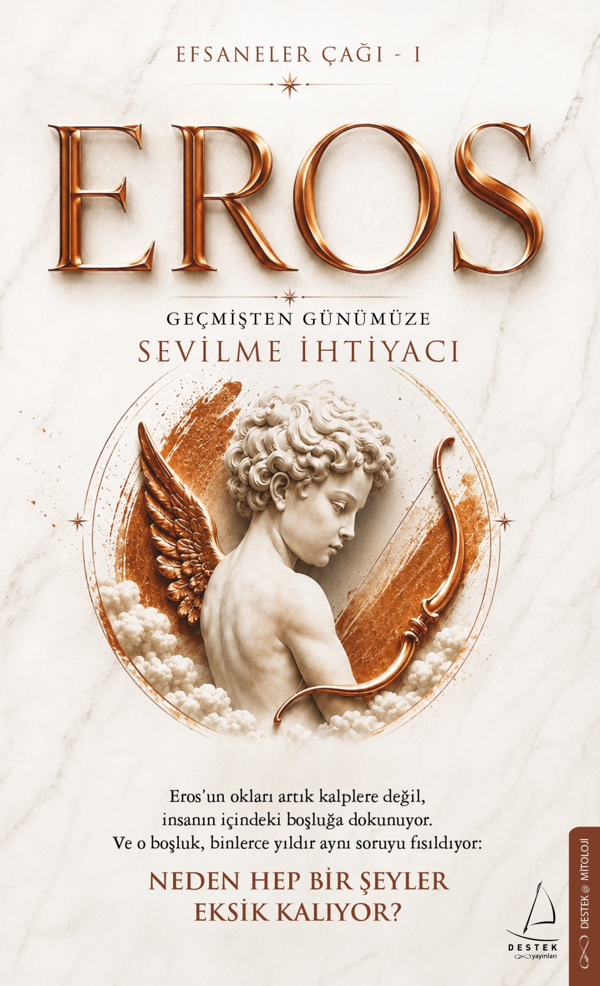 Efsaneler Çağı – 1 Eros: Geçmişten Günümüze Sevilme İhtiyacı