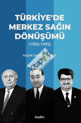 Türkiye'de Merkez Sağın Dönüşümü;(1950-1995)