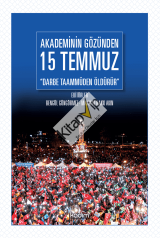 Akademinin Gözünden 15 Temmuz; Darbe Taammüden Öldürür