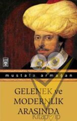 Gelenek ve Modernlik Arasında