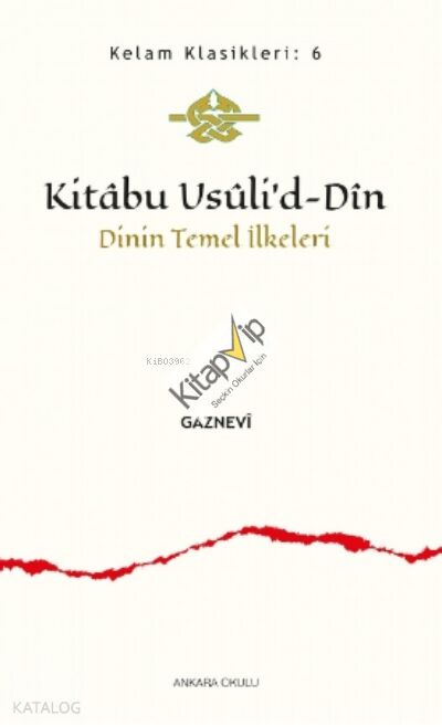 Kitâbu Usûli’d- Dîn;Dinin Temel İlkeleri