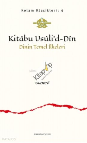 Kitâbu Usûli’d- Dîn;Dinin Temel İlkeleri