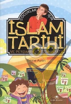 Çocuklar İçin İslam Tarihi ve Peygamberimizin Hayatı