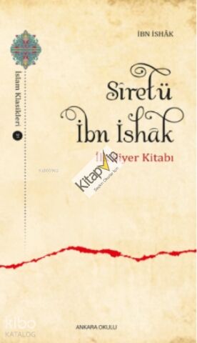 Sîretü İbn İshâk;İlk Siyer Kitabı