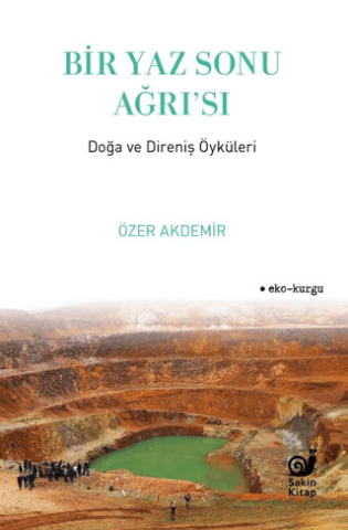 Bir Yaz Sonu Ağrı’sı - Doğa ve Direniş Öyküleri