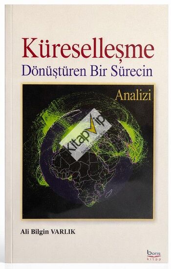 Küreselleşme Dönüştüren Bir Sürecin Analizi