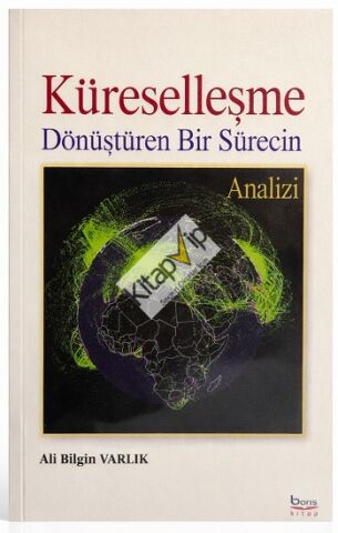 Küreselleşme Dönüştüren Bir Sürecin Analizi
