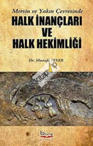 Mersin ve Yakın Çevresinde Halk İnançları ve Halk Hekimliği