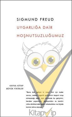 Uygarlığa Dair Hoşnutsuzluğumuz