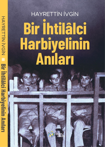 Bir İhtilalci Harbiyelinin Anıları
