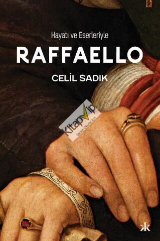 Hayatı ve Eserleriyle  Raffaello