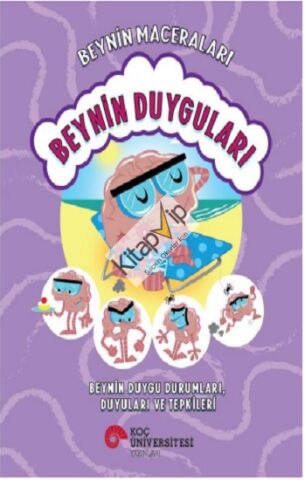 Beynin Maceraları - Beynin Duyguları  Beynin Duygu Durumları, Duyuları ve Tepkileri