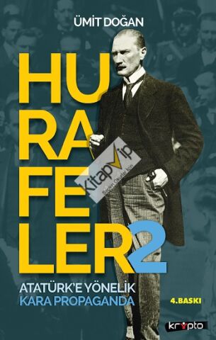 Hurafeler-2 /Atatürk’e Yönelik Kara Propaganda