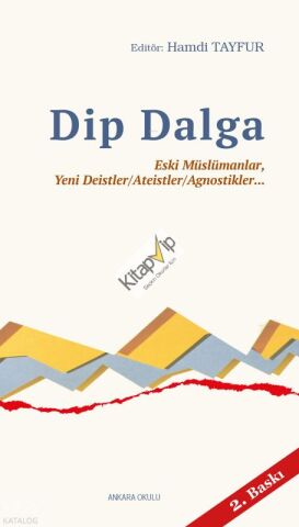 Dip Dalga;Eski Müslümanlar, Yeni Deistler/Ateistler/Agnostikler...