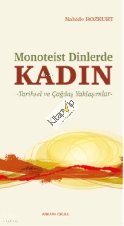 Monoteist Dinlerde Kadın;Tarihsel ve Çağdaş Yaklaşımlar