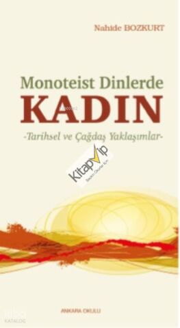 Monoteist Dinlerde Kadın;Tarihsel ve Çağdaş Yaklaşımlar