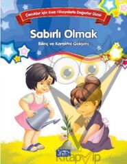 Bilinç ve Karakter Gelişimi  - Sabırlı Olmak