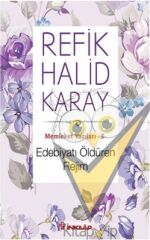 Memleket Yazıları 3: Edebiyatı Öldüren Rejim