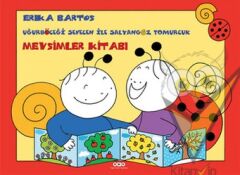 Mevsimler Kitabı - Uğurböceği Sevecen ile Salyangoz Tomurcuk