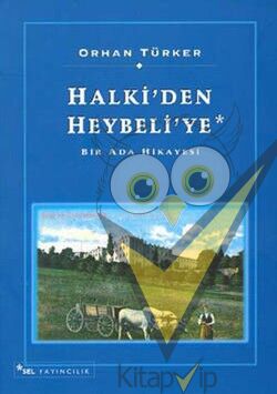 Halki’den Heybeli’ye Bir Ada Hikayesi