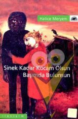 Sinek Kadar Kocam Olsun Başımda Bulunsun