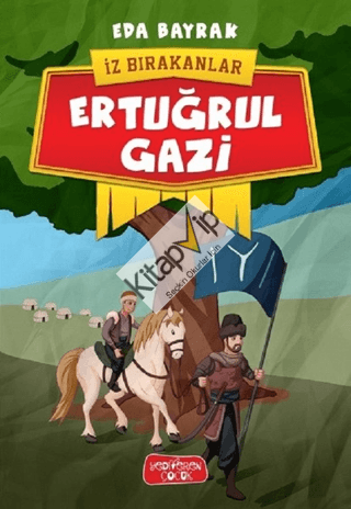 Ertuğrul Gazi - İz Bırakanlar