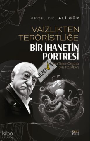 Vaizlikten Teröristliğe Bir İhanetin Portresi Fetullahcı Terör Örgütü ;(FETÖ/PDY)
