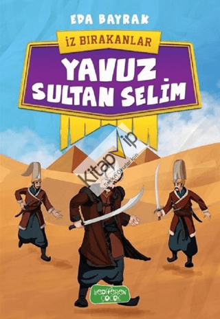 İz Bırakanlar - Yavuz Sultan Selim