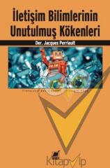 İletişim Bilimlerinin Unutulmuş Kökenleri