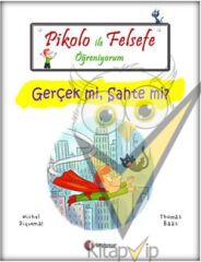 Pikolo İle Felsefe Öğreniyorum - Gerçek mi, Sahte mi?