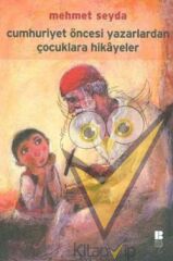 Cumhuriyet Öncesi Yazarlardan Çocuklara Hikayeler