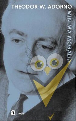 Minima Moralia: Sakatlanmış Yaşamdan Yansımalar