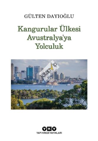 Kangurular Ülkesi Avustralya’ya Yolculuk