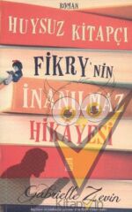 Huysuz Kitapçı Fikry'nin İnanılmaz Hikayesi