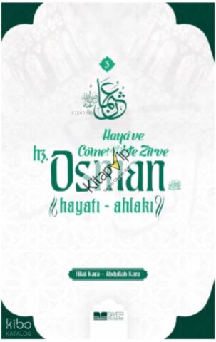 Haya ve Cömertlikte Zirve ;Hz Osman Hayatı Ahlakı