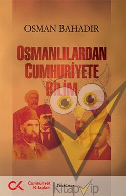 Osmanlılardan Cumhuriyete Bilim