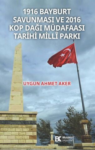 1916 Bayburt Savunması ve 2016 Kop Dağı Müdafaası Tarihi Milli Parkı