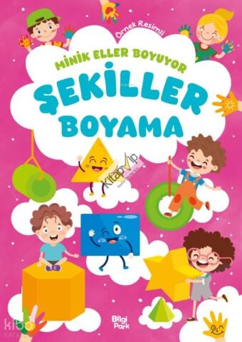 Minik Eller Boyuyor - Şekiller Boyama Kitabı (Örnek Resimli)