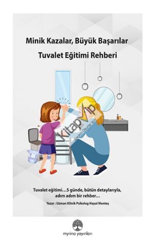 Minik Kazalar, Büyük Başarılar: Tuvalet Eğitimi Rehberi