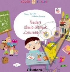 Küçük Filozof : Neden Okula Gitmek Zorundayım