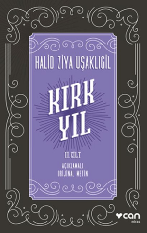 Kırk Yıl: 2. Cilt (Açıklamalı Orijinal Metin)