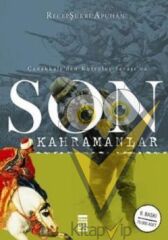 Çanakkale’den Kurtuluş Savaşı’na Son Kahramanlar