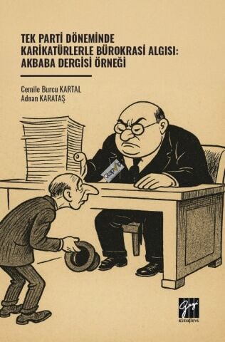 Tek Parti Döneminde Karikatürlerle Bürokrasi Algısı: Akbaba Dergisi Örneği