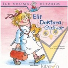 İlk Okuma Kitabım - Elif Doktora Gidiyor